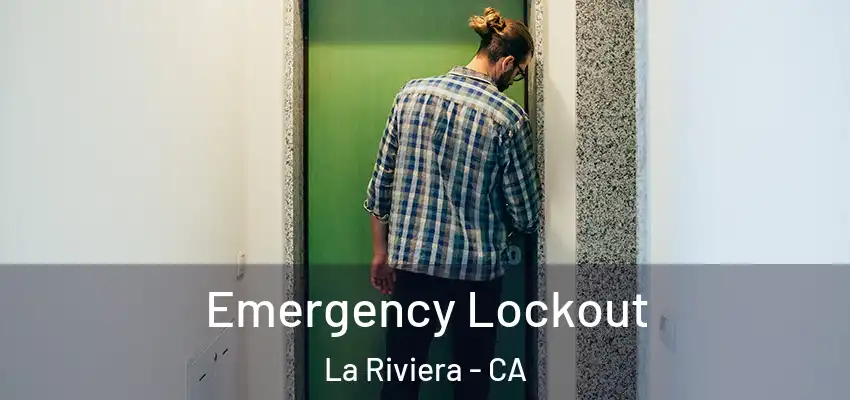  Emergency Lockout La Riviera - CA