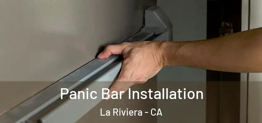  Panic Bar Installation La Riviera - CA